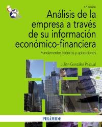 ANÁLISIS DE LA EMPRESA A TRAVÉS DE SU INFORMACIÓN ECONÓMICO-FINANCIERA | 9788436825770 | GONZÁLEZ PASCUAL, JULIÁN | Galatea Llibres | Llibreria online de Reus, Tarragona | Comprar llibres en català i castellà online