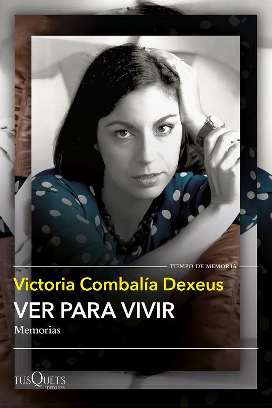 VER PARA VIVIR | 9788411074735 | COMBALÍA DEXEUS, VICTORIA | Galatea Llibres | Llibreria online de Reus, Tarragona | Comprar llibres en català i castellà online