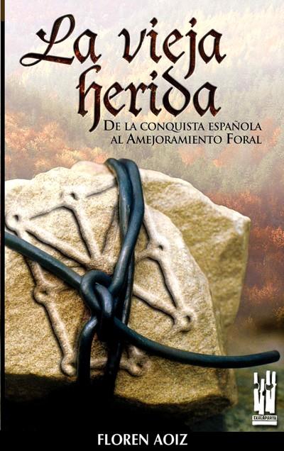 VIEJA HERIDA, LA (DE LA CONQUISTA ESPAÑOLA AL AMEJORAMIENTO | 9788481362572 | AOIZ, FLOREN | Galatea Llibres | Llibreria online de Reus, Tarragona | Comprar llibres en català i castellà online