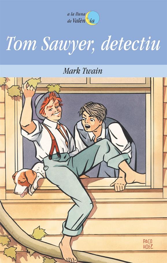 TOM SAWYER, DETECTIU | 9788476601006 | TWAIN, MARK | Galatea Llibres | Llibreria online de Reus, Tarragona | Comprar llibres en català i castellà online