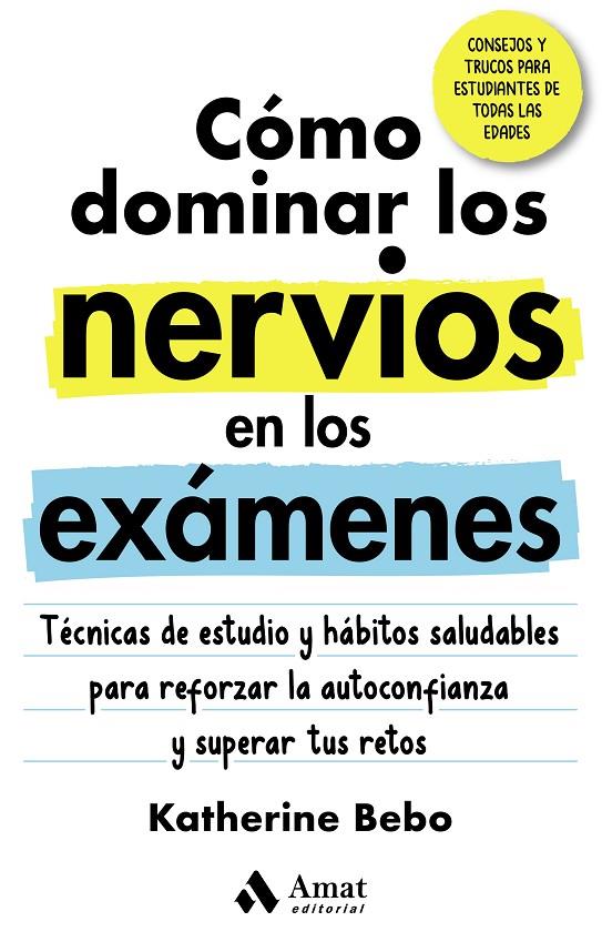 CÓMO DOMINAR LOS NERVIOS EN LOS EXÁMENES | 9788418114946 | BEBO, KATHERINE | Galatea Llibres | Llibreria online de Reus, Tarragona | Comprar llibres en català i castellà online