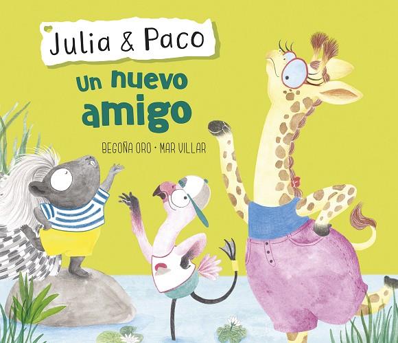 UN NUEVO AMIGO (JULIA & PACO. ÁLBUM ILUSTRADO) | 9788448854416 | ORO, BEGOÑA/VILLAR, MAR | Galatea Llibres | Llibreria online de Reus, Tarragona | Comprar llibres en català i castellà online