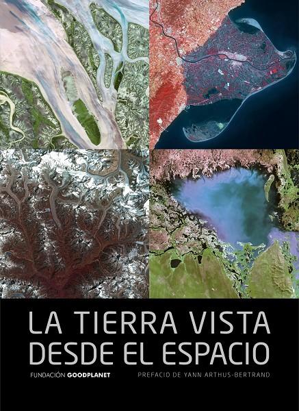 LA TIERRA VISTA DESDE EL ESPACIO. | 9788415888116 | BERTRAND, YANN-ARTHUS | Galatea Llibres | Llibreria online de Reus, Tarragona | Comprar llibres en català i castellà online