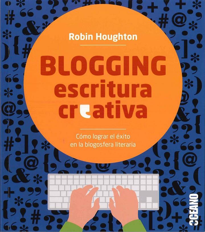 BLOGGING ESCRITURA CREATIVA | 9788475568881 | HOUGTON, ROBIN | Galatea Llibres | Llibreria online de Reus, Tarragona | Comprar llibres en català i castellà online