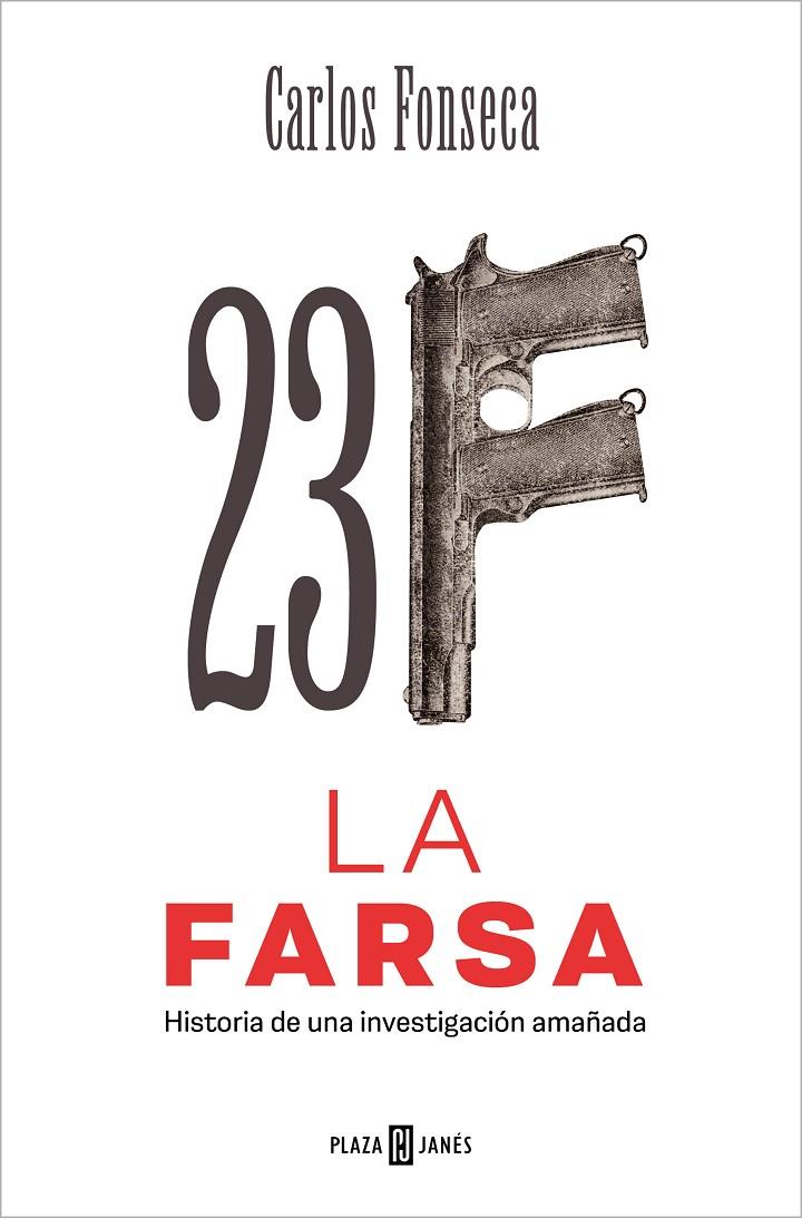 23-F: LA FARSA | 9788401033476 | FONSECA, CARLOS | Galatea Llibres | Llibreria online de Reus, Tarragona | Comprar llibres en català i castellà online