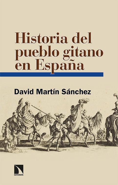 HISTORIA DEL PUEBLO GITANO EN ESPAÑA | 9788413524924 | MARTÍN SÁNCHEZ, DAVID | Galatea Llibres | Librería online de Reus, Tarragona | Comprar libros en catalán y castellano online