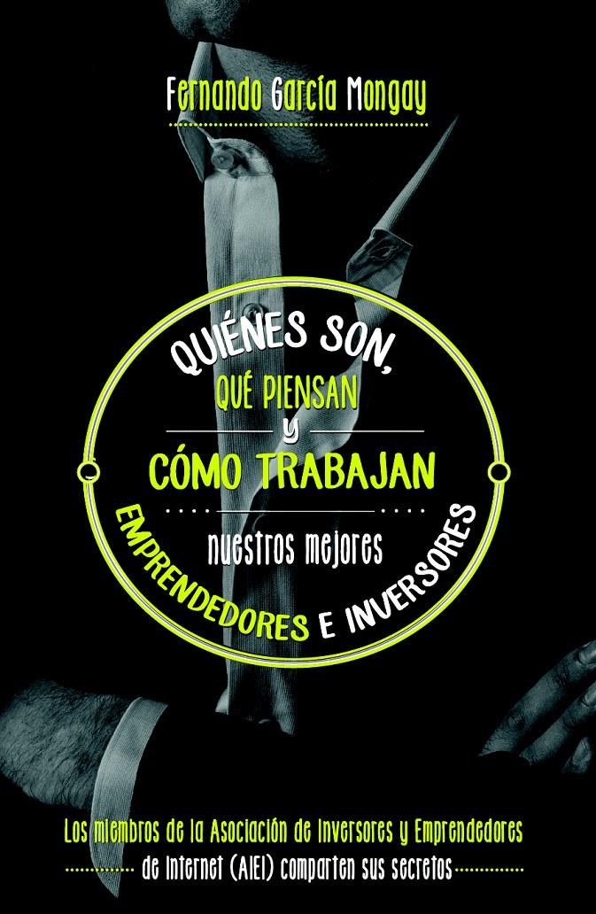 QUIÉNES SON, QUÉ PIENSAN Y CÓMO TRABAJAN NUESTROS MEJORES EMPRENDEDORES | 9788498753035 | GARCÍA MONGAY, FERNANDO | Galatea Llibres | Llibreria online de Reus, Tarragona | Comprar llibres en català i castellà online