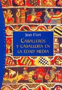 CABALLEROS Y CABALLERIA EN LA EDAD MEDIA | 9788449310393 | FLORI, J. | Galatea Llibres | Llibreria online de Reus, Tarragona | Comprar llibres en català i castellà online