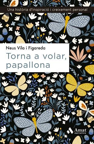 TORNA A VOLAR, PAPALLONA | 9788497356084 | VILA I FIGAREDA, NEUS | Galatea Llibres | Llibreria online de Reus, Tarragona | Comprar llibres en català i castellà online