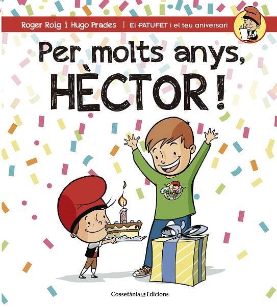 PER MOLTS ANYS, HÈCTOR! | 9788490345870 | ROIG CÉSAR, ROGER | Galatea Llibres | Llibreria online de Reus, Tarragona | Comprar llibres en català i castellà online