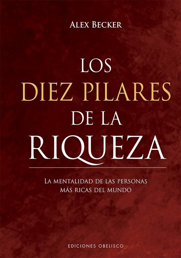 LOS DIEZ PILARES DE LA RIQUEZA | 9788491116714 | BECKER, ALEX | Galatea Llibres | Llibreria online de Reus, Tarragona | Comprar llibres en català i castellà online