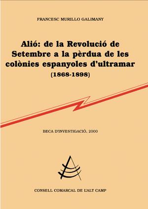 ALIO DE LA REVOLUCIO DE SETEMBRE A LA PERDUA DE LES COLONIES | 9788479352394 | MURILLO GALIMANY, FRANCESC | Galatea Llibres | Llibreria online de Reus, Tarragona | Comprar llibres en català i castellà online