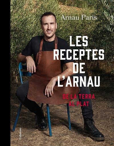 LES RECEPTES DE L'ARNAU | 9788466430289 | PARIS MASIP, ARNAU | Galatea Llibres | Llibreria online de Reus, Tarragona | Comprar llibres en català i castellà online