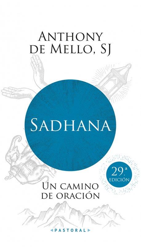 SADHANA, UN CAMINO DE ORACION | 9788429305371 | DE MELLO, ANTHONY | Galatea Llibres | Llibreria online de Reus, Tarragona | Comprar llibres en català i castellà online