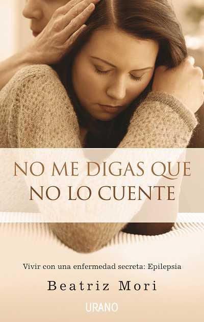 NO ME DIGAS QUE NO LO CUENTE | 9788479536398 | MORI, BEATRIZ | Galatea Llibres | Llibreria online de Reus, Tarragona | Comprar llibres en català i castellà online