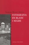 FOTOGRAFIA EN BLANC I NEGRE | 9788483302354 | ROCA I JEREZ, ANTONI | Galatea Llibres | Llibreria online de Reus, Tarragona | Comprar llibres en català i castellà online