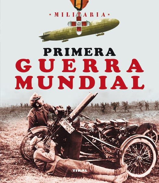 PRIMERA GUERRA MUNDIAL | 9788499280721 | ANDRÉS, JESÚS DE/CUÉLLAR, JESÚS | Galatea Llibres | Librería online de Reus, Tarragona | Comprar libros en catalán y castellano online