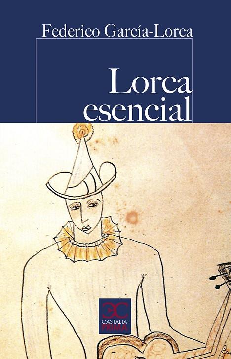 LORCA ESENCIAL | 9788497408325 | GARCÍA LORCA, FEDERICO | Galatea Llibres | Llibreria online de Reus, Tarragona | Comprar llibres en català i castellà online