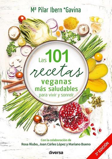 LAS 101 RECETAS VEGANAS MÁS SALUDABLES PARA VIVIR Y SONREÍR | 9788494716386 | IBERN GARCÍA, MARÍA PILAR | Galatea Llibres | Llibreria online de Reus, Tarragona | Comprar llibres en català i castellà online