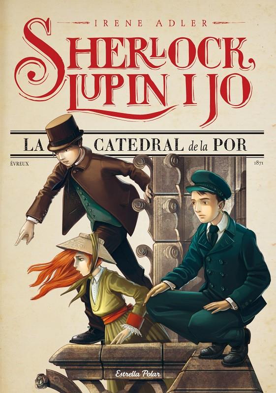 LA CATEDRAL DE LA POR (SHERLOCK, LUPIN I JO, 4) | 9788490573921 | ADLER, IRENE | Galatea Llibres | Llibreria online de Reus, Tarragona | Comprar llibres en català i castellà online