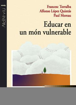 EDUCAR EN UN MON VULNERABLE | 9788497793889 | TORRALBA, FRANCESC | Galatea Llibres | Llibreria online de Reus, Tarragona | Comprar llibres en català i castellà online