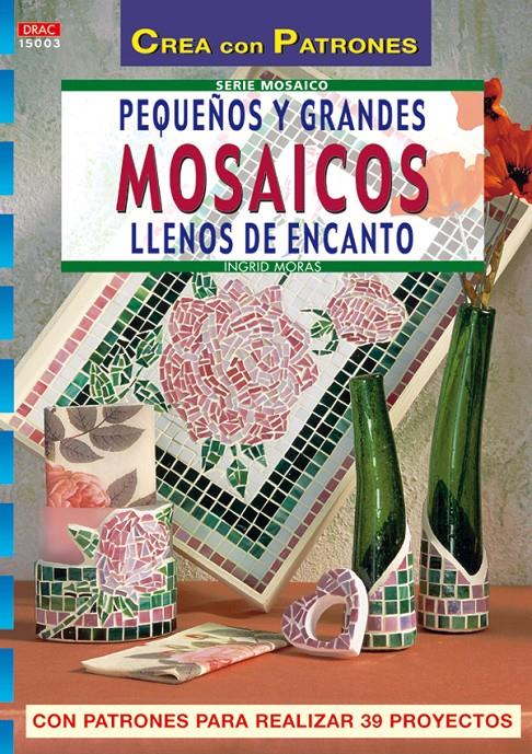 PEQUEÑOS Y GRANDES MOSAICOS LLENOS DE ENCANTO | 9788496365827 | MORAS, INGRID | Galatea Llibres | Llibreria online de Reus, Tarragona | Comprar llibres en català i castellà online