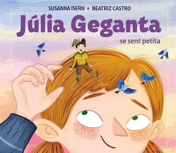 LA JÚLIA GEGANTA SE SENT PETITA | 9788448868178 | ISERN, SUSANNA | Galatea Llibres | Llibreria online de Reus, Tarragona | Comprar llibres en català i castellà online