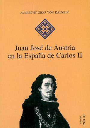 JUAN JOSE DE AUSTRIA EN LA ESPAÑA DE CARLOS II | 9788497430159 | GRAF VON KALNEIN, ALBRECHT | Galatea Llibres | Llibreria online de Reus, Tarragona | Comprar llibres en català i castellà online