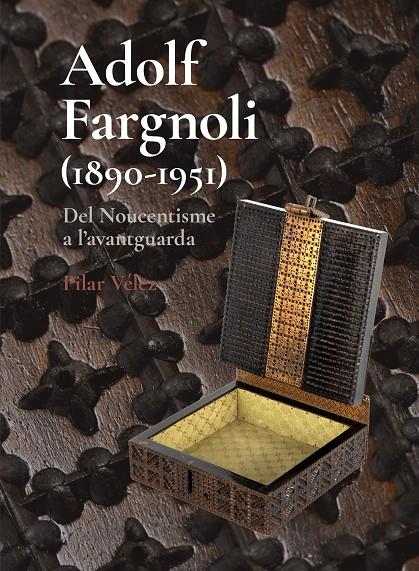 ADOLF FARGNOLI (1890-1951) DEL NOUCENTISME A L’AVANTGUARDA | 9788412754810 | VÉLEZ VICENTE, PILAR | Galatea Llibres | Llibreria online de Reus, Tarragona | Comprar llibres en català i castellà online