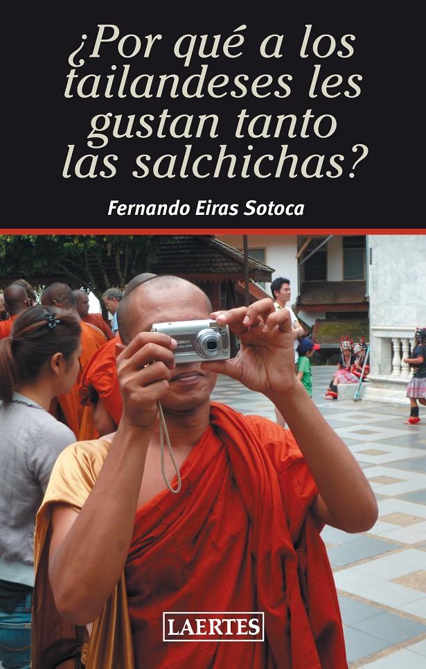 POR QUÉ A LOS TAILANDESES LES GUSTAN TANTO LAS SALSICHAS? | 9788475849294 | EIRAS SOTOCA, FERNANDO | Galatea Llibres | Llibreria online de Reus, Tarragona | Comprar llibres en català i castellà online