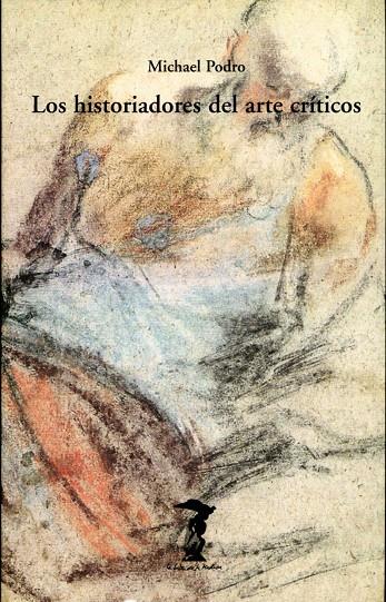 HISTORIADORES DEL ARTE CRITICOS, LOS | 9788477746157 | PODRO, MICHAEL | Galatea Llibres | Llibreria online de Reus, Tarragona | Comprar llibres en català i castellà online