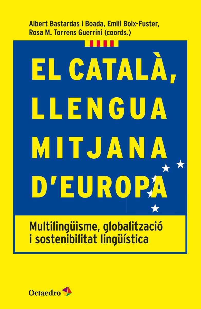 EL CATALà, LLENGUA MITJANA D'EUROPA | 9788417219093 | BASTARDAS I BOADA, ALBERT/BOIX-FUSTER, EMILI/TORRENS GUERINI, ROSA M. | Galatea Llibres | Librería online de Reus, Tarragona | Comprar libros en catalán y castellano online