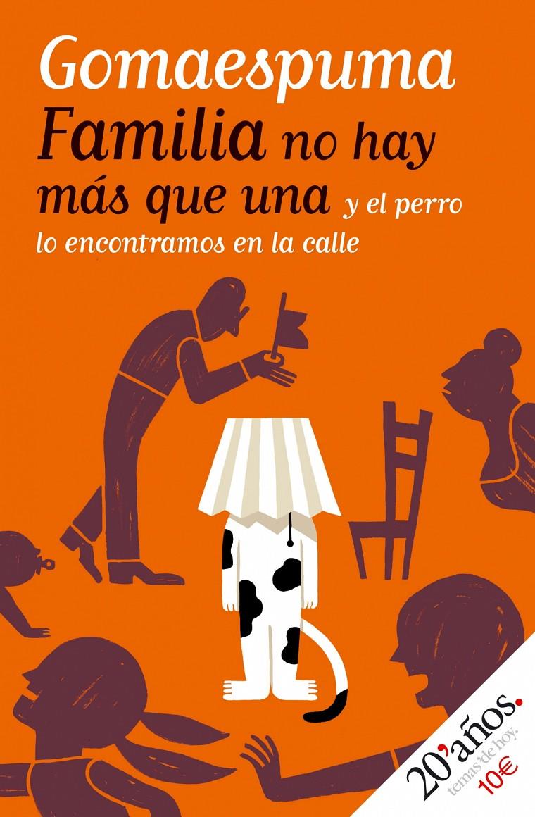 FAMILIA NO HAY MAS QUE UNA Y EL PERRO LO ENCONTRAMOS EN LA C | 9788484606543 | GOMAESPUMA | Galatea Llibres | Llibreria online de Reus, Tarragona | Comprar llibres en català i castellà online