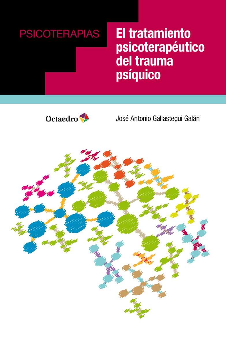 EL TRATAMIENTO PSICOTERAPÉUTICO DEL TRAUMA PSÍQUICO, | 9788417219642 | GALLASTEGUI, JOSE ANTONIO | Galatea Llibres | Llibreria online de Reus, Tarragona | Comprar llibres en català i castellà online