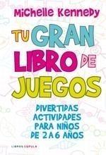 TU GRAN LIBRO DE JUEGOS | 9788448067502 | KENNEDY, MICHELLE | Galatea Llibres | Llibreria online de Reus, Tarragona | Comprar llibres en català i castellà online