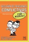 GESTIÓN DE PERSONAS CONFLICTIVAS FOR ROOKIES | 9788483561652 | ROOKIES | Galatea Llibres | Llibreria online de Reus, Tarragona | Comprar llibres en català i castellà online