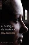 DESORDRE DE LES DAMES, EL | 9788498244182 | GUARDIOLA CHORRO, PEPA | Galatea Llibres | Llibreria online de Reus, Tarragona | Comprar llibres en català i castellà online