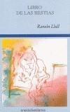 LIBRO DE LAS BESTIAS (ED CAT-ESP) | 9788495427731 | LLULL, RAMON | Galatea Llibres | Llibreria online de Reus, Tarragona | Comprar llibres en català i castellà online