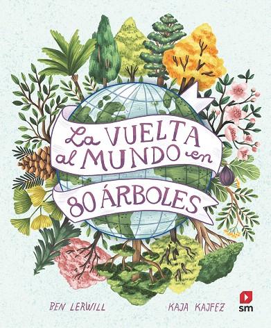 LA VUELTA AL MUNDO EN 80 ÁRBOLES | 9788411206457 | LERWILL, BEN | Galatea Llibres | Llibreria online de Reus, Tarragona | Comprar llibres en català i castellà online