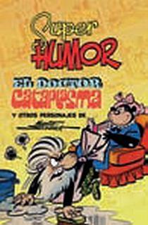 DOCTOR CATAPLASMA Y OTROS, EL. SUPER HUMOR 7 | 9788466640701 | SCHMIDT, MARTZ | Galatea Llibres | Llibreria online de Reus, Tarragona | Comprar llibres en català i castellà online