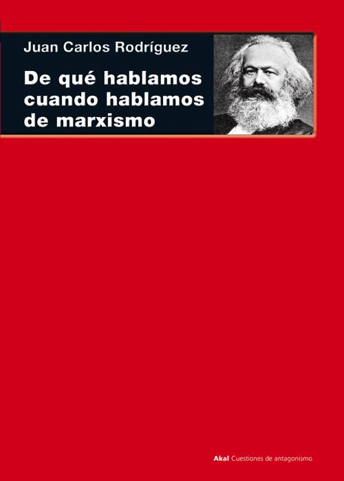 DE QUÉ HABLAMOS CUANDO HABLAMOS DE MARXISMO | 9788446038580 | RODRÍGUEZ GÓMEZ, JUAN CARLOS | Galatea Llibres | Llibreria online de Reus, Tarragona | Comprar llibres en català i castellà online