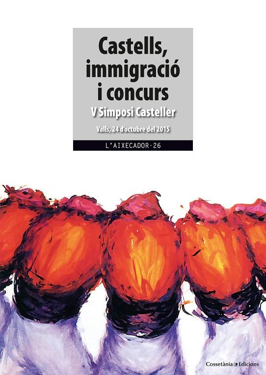 CASTELLS, IMMIGRACIÓ I CONCURS | 9788490345313 | Galatea Llibres | Librería online de Reus, Tarragona | Comprar libros en catalán y castellano online