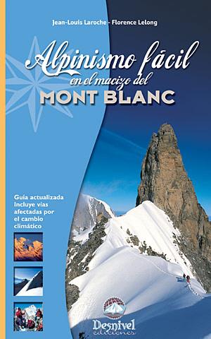 ALPINISMO FACIL EN EL MACIZO DEL MONT BLANC | 9788498290806 | LAROCHE, JEAN-LUIS | Galatea Llibres | Llibreria online de Reus, Tarragona | Comprar llibres en català i castellà online