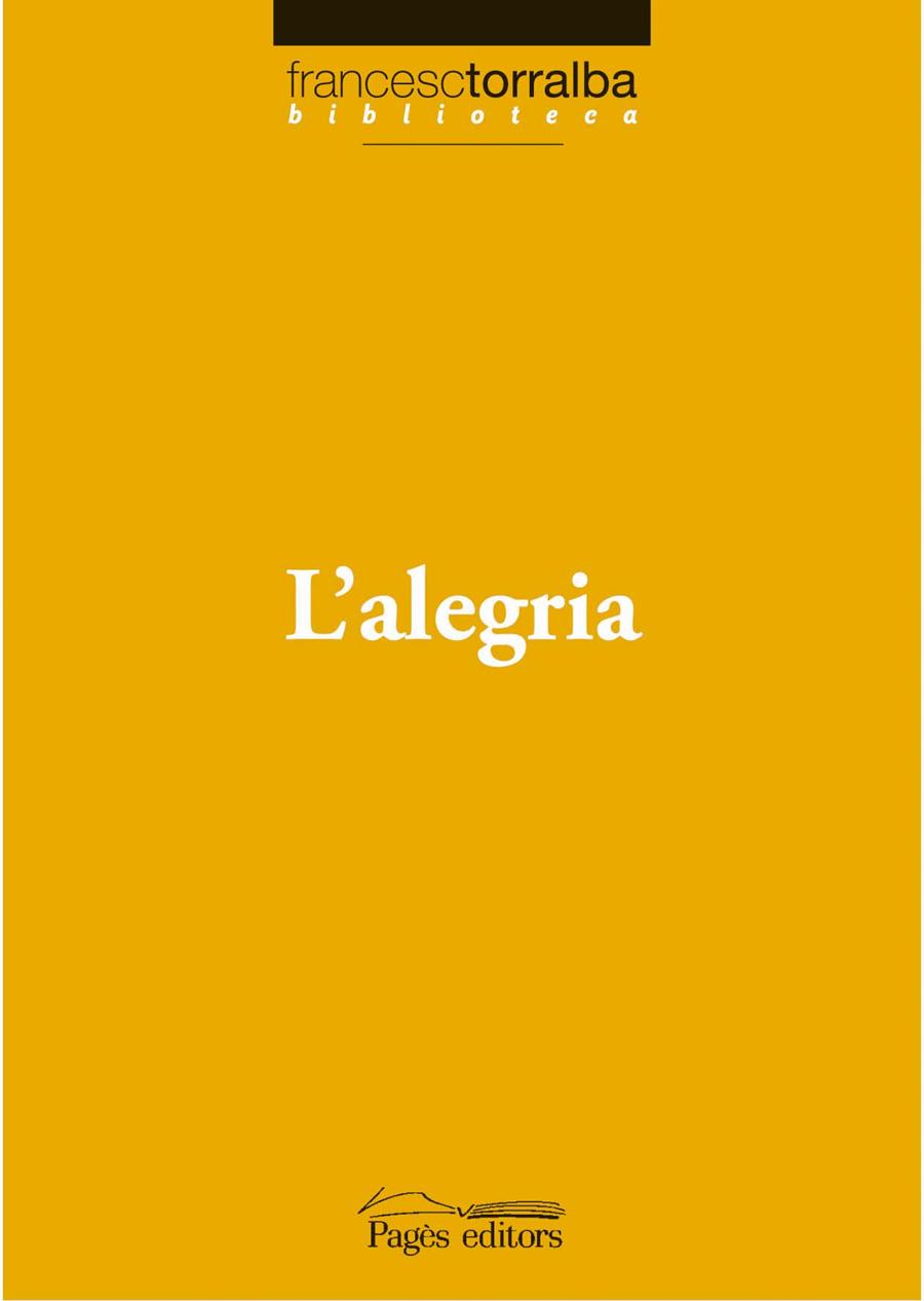 ALEGRIA, L' | 9788497796750 | TORRALBA, FRANCESC | Galatea Llibres | Librería online de Reus, Tarragona | Comprar libros en catalán y castellano online