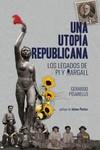 UNA UTOPÍA REPUBLICANA | 9788416227754 | PISARELLO, GERARDO | Galatea Llibres | Librería online de Reus, Tarragona | Comprar libros en catalán y castellano online