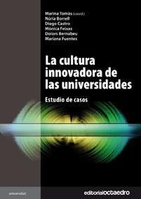 CULTURA INNOVADORA DE LAS UNIVERSIDADES | 9788499210131 | TOMAS, MARINA/ BORRELL, NURIA/ CASTRO, DIEGO/ FEIXAS, MONICA/ BERNABEU, DOLORS/ FUENTES, MARIANA | Galatea Llibres | Librería online de Reus, Tarragona | Comprar libros en catalán y castellano online