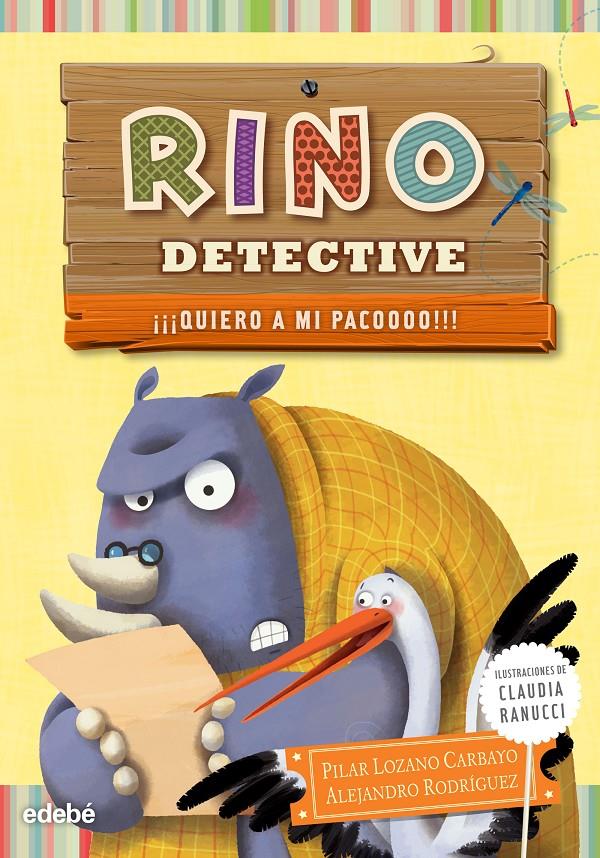 RINO DETECTIVE 5: ¡¡¡QUIERO A MI PACOOOO!!! | 9788468315836 | LOZANO CARBAYO, PILAR/RODRIGUEZ PUÑAL, ALEJANDRO | Galatea Llibres | Llibreria online de Reus, Tarragona | Comprar llibres en català i castellà online