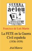 FETE EN LA GUERRA CIVIL ESPAÑOLA 1936-1939, LA | 9788434466715 | DE LUIS MARTIN, FRANCISCO | Galatea Llibres | Llibreria online de Reus, Tarragona | Comprar llibres en català i castellà online