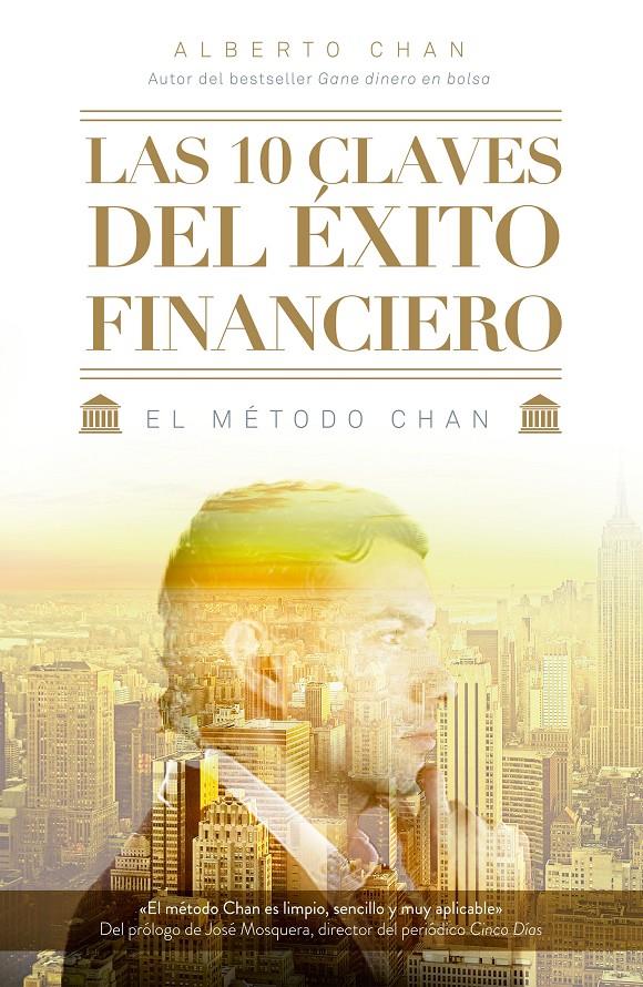 LAS 10 CLAVES DEL ÉXITO FINANCIERO | 9788498753806 | CHAN ANEIROS, ALBERTO | Galatea Llibres | Llibreria online de Reus, Tarragona | Comprar llibres en català i castellà online