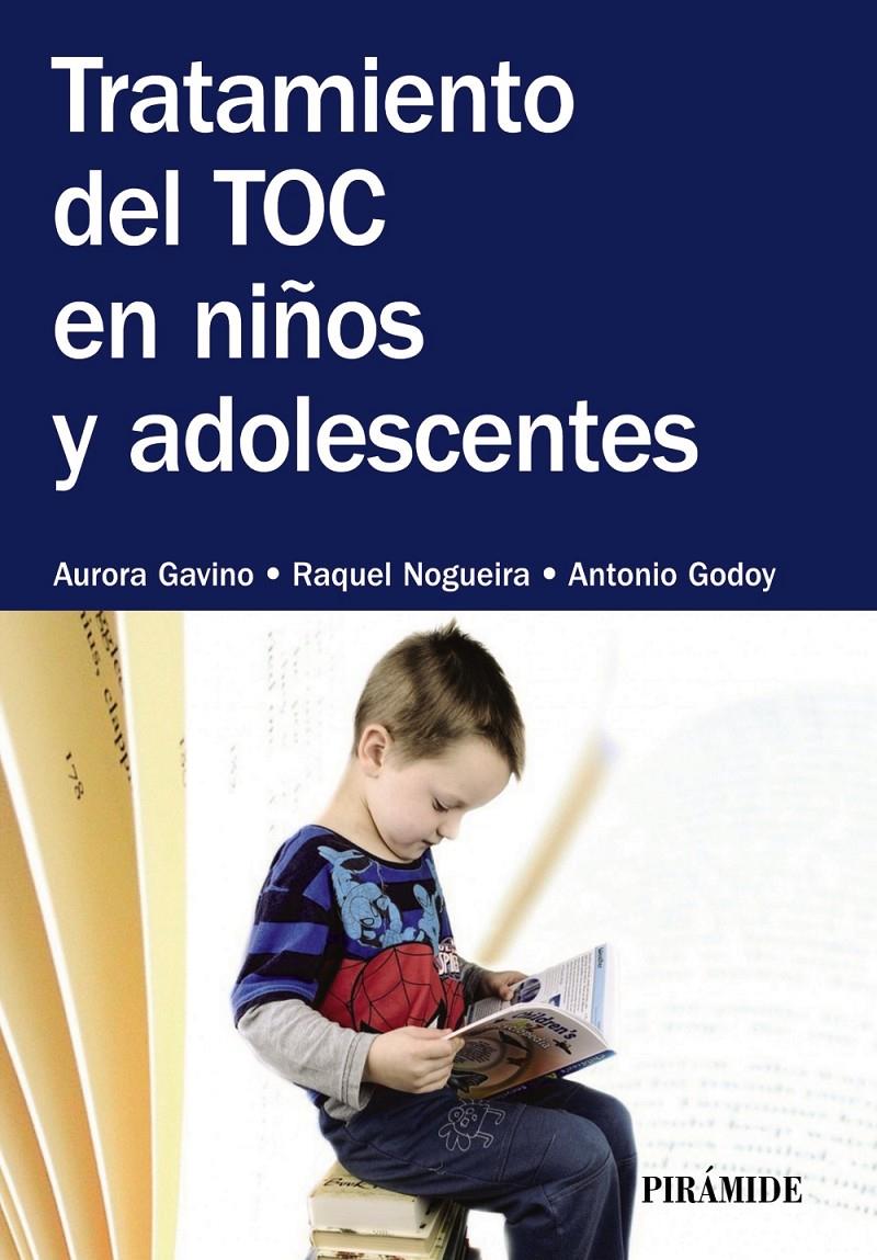 TRATAMIENTO DEL TOC EN NIÑOS Y ADOLESCENTES | 9788436832747 | GAVINO LÁZARO, AURORA/NOGUEIRA, RAQUEL/GODOY, ANTONIO | Galatea Llibres | Llibreria online de Reus, Tarragona | Comprar llibres en català i castellà online